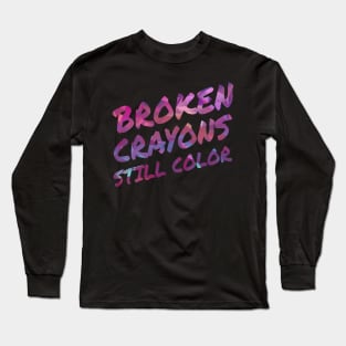 Broken Crayons Still Color Long Sleeve T-Shirt